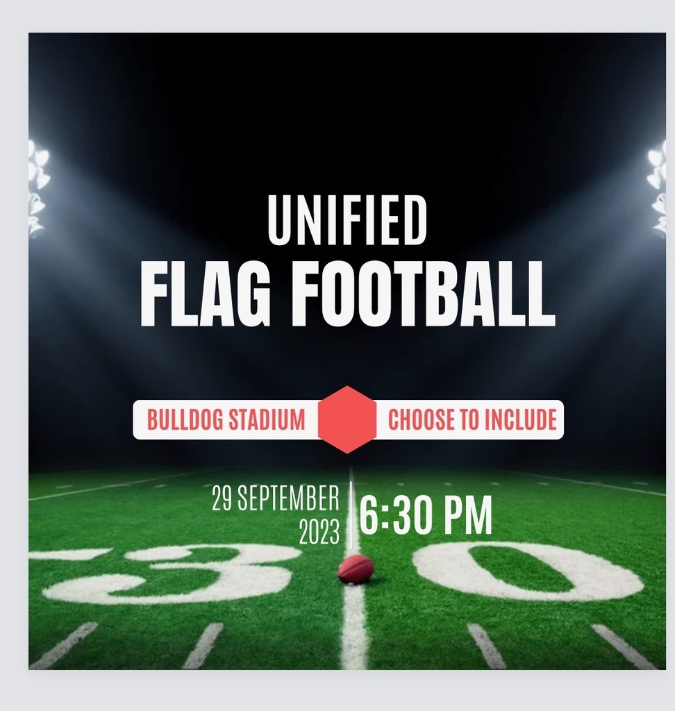 Unified Flag Football; Bulldog Stadium, choose to include. September 29th 2023, 6:30 pm