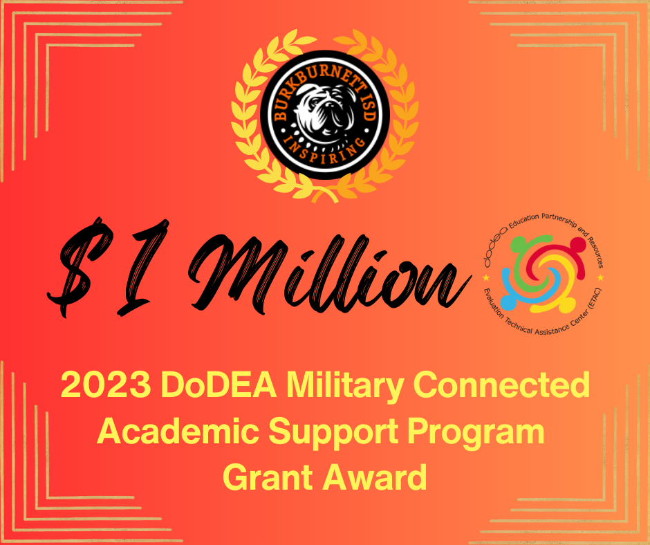 Burkburnett ISD Inspiring. $1 Million 2023 DoDea Military Connected Academic Support Program Grant Award